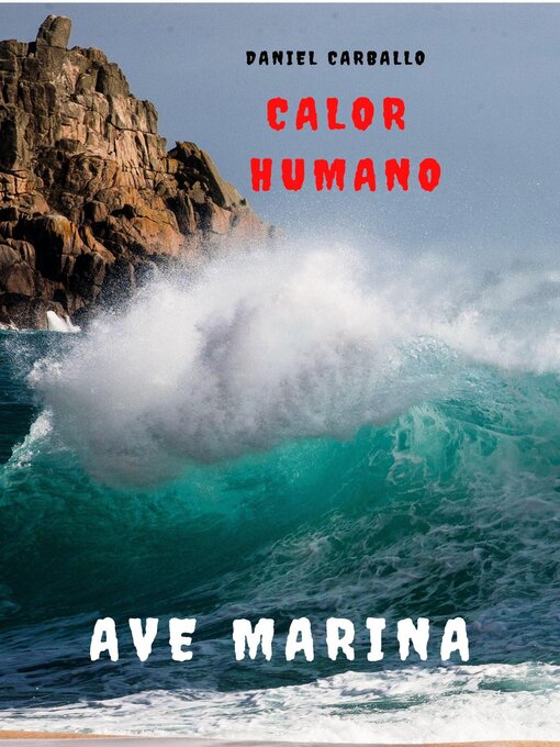 Title details for Calor Humano. Ave Marina. Extensión Preppers by Daniel Carballo - Available